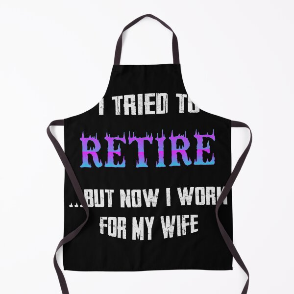 Item preview, I tried to retire but now i work for my wife designed and sold by JezabelDesch.