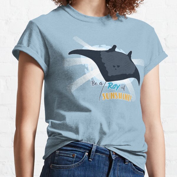 Be a "Ray" of Sunshine! Classic T-Shirt
