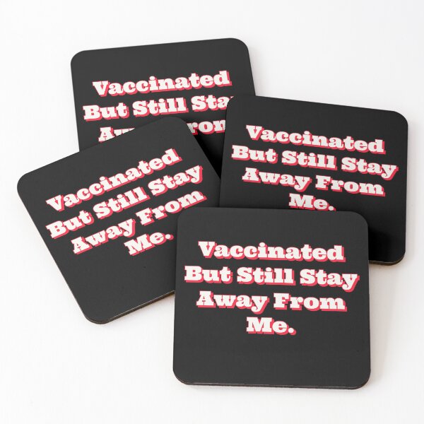 Item preview, Vaccinated But Still Stay Away From Me. designed and sold by SacredsDesigns.