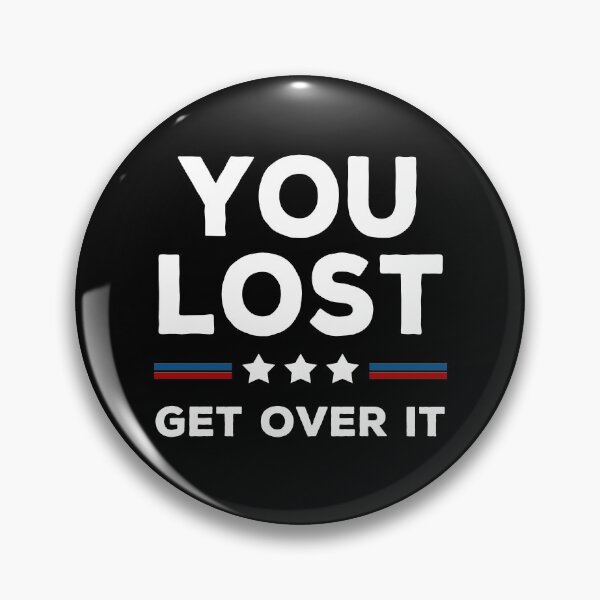 Item preview, You Lost Get Over It - Biden Won Get Over It designed and sold by AnimaLovers.