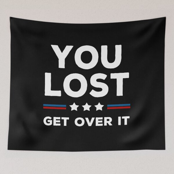 Item preview, You Lost Get Over It - Biden Won Get Over It designed and sold by AnimaLovers.