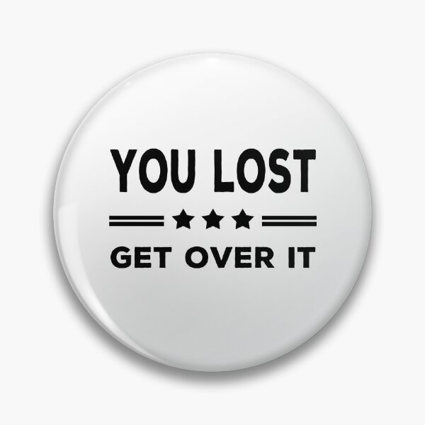 Item preview, You Lost Get Over It - Biden Won Get Over It designed and sold by AnimaLovers.