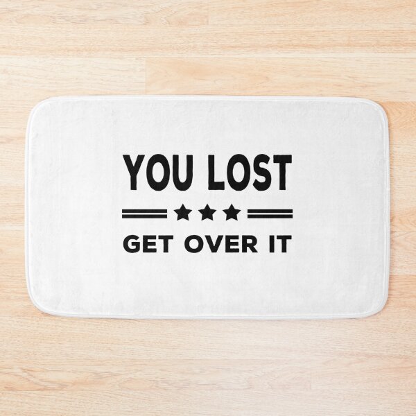 Item preview, You Lost Get Over It - Biden Won Get Over It designed and sold by AnimaLovers.