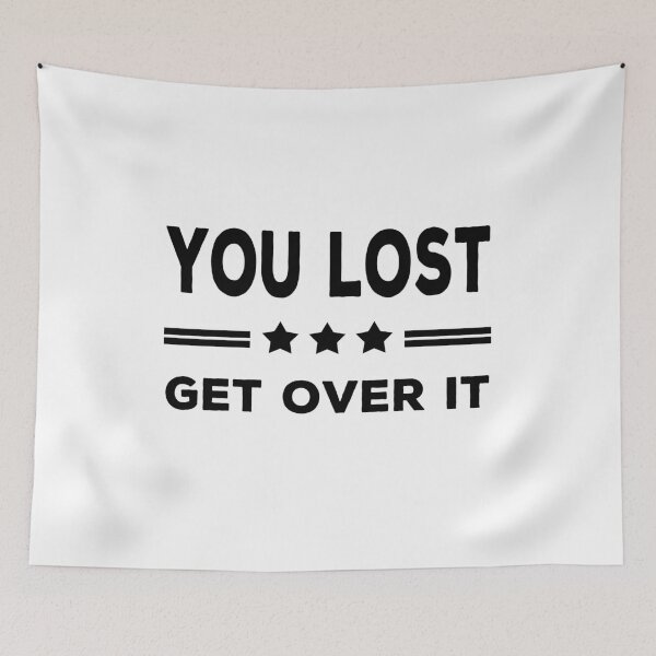 Item preview, You Lost Get Over It - Biden Won Get Over It designed and sold by AnimaLovers.