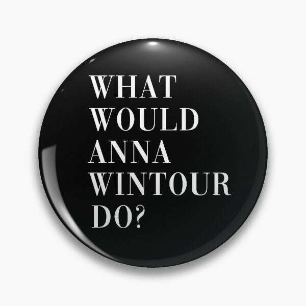 Item preview, What Would Anna Wintour Do? designed and sold by TroySalmon.