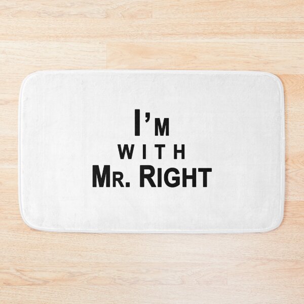 Item preview, I am with Mr. Right designed and sold by Roy Store.