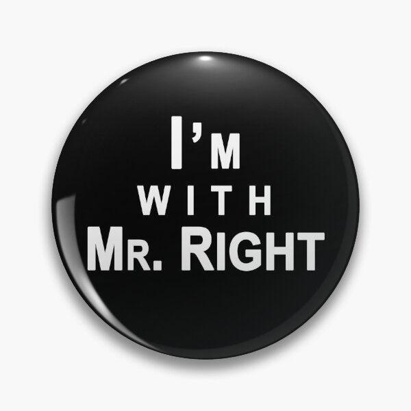 Item preview, I am with Mr. Right in black designed and sold by Roy Store.