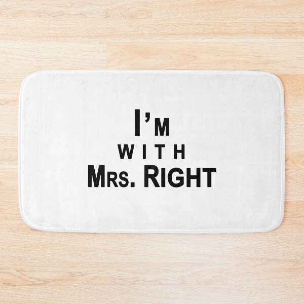 Item preview, I am with Mrs. Right designed and sold by Roy Store.