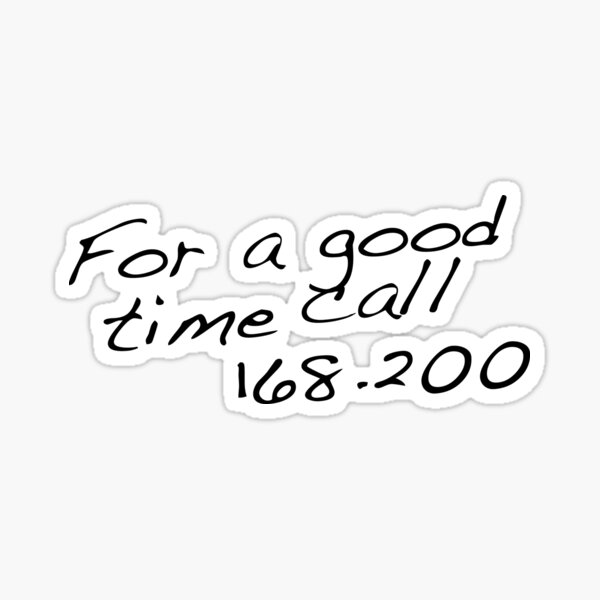 For A Good Time Sticker