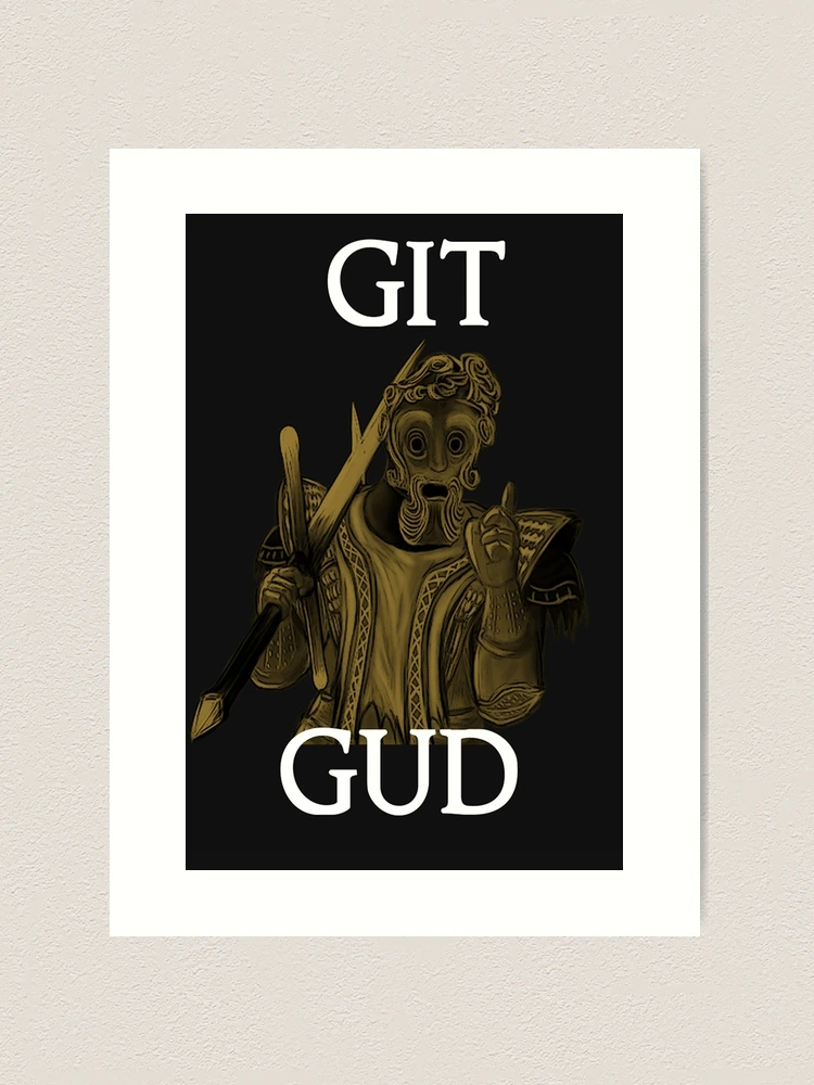 Git Gud. T-shirt by Gabbo #Aff , #Aff, #Gud, #Git, #Gabbo, #shirt