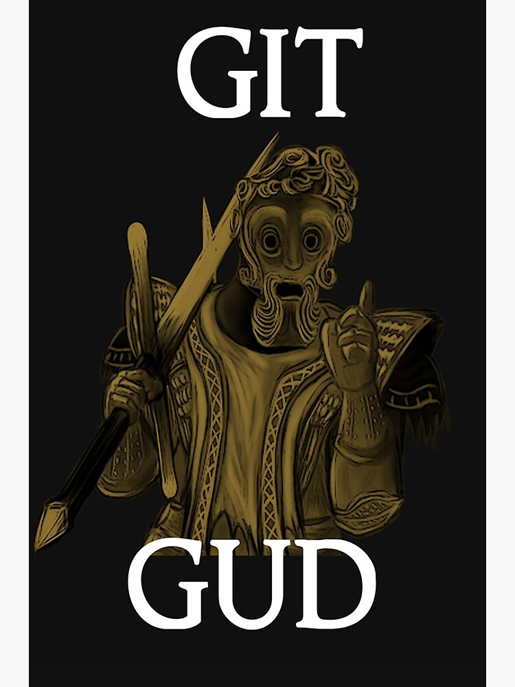 Git gud. Гит Гуд казуал. Мем git gud. Git gud Casual.