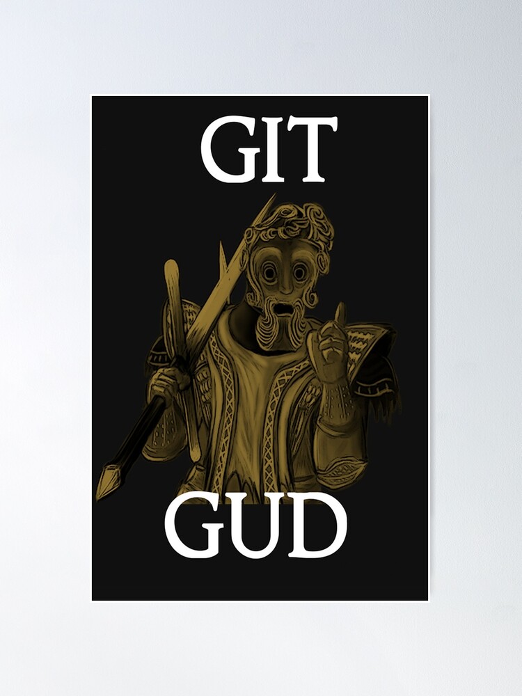 Git Gud Or Git Rekt - Git Gud - Posters and Art Prints