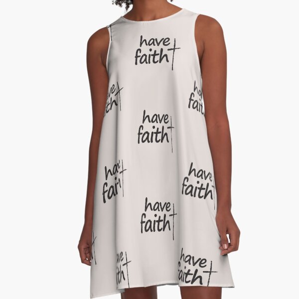 Have Faith In Jesus Positive Inspirational Christian Message With Cross A-Line Dress
