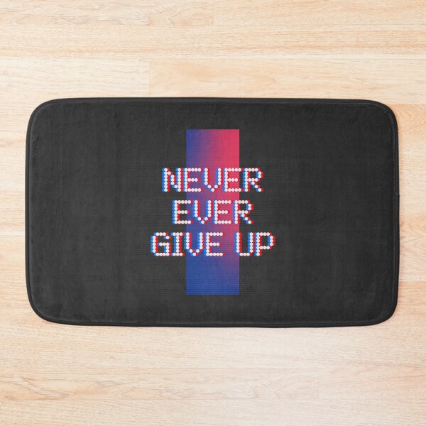 Item preview, NEVER EVER GIVE UP designed and sold by AladdinMktgs.