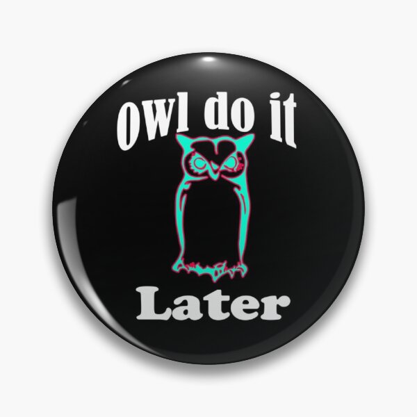 Item preview, Owl Do It Later  designed and sold by VernonCruz.