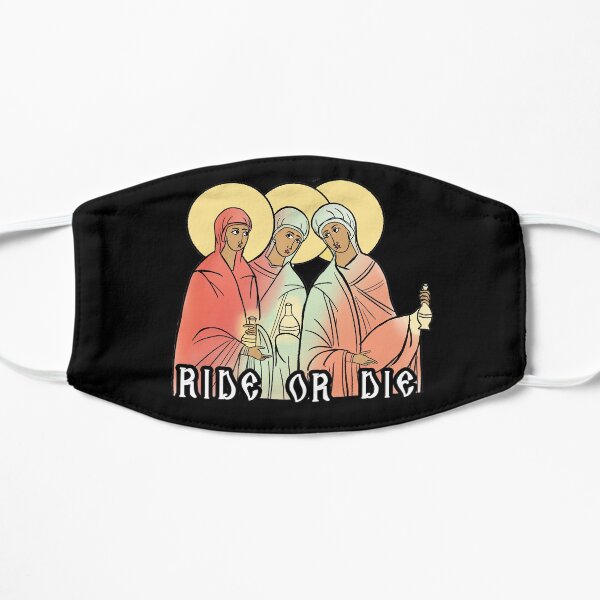 Myrrhbearing Women- Ride or Die Flat Mask