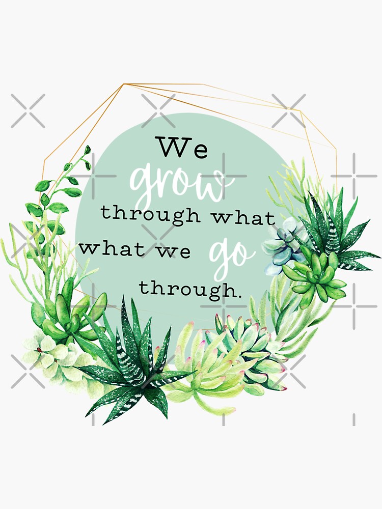 Thumbnail 3 of 3, Sticker, We Grow through what we go through Succulent & Aloe Botanical Quote and Artwork designed and sold by Dollfacedesign.