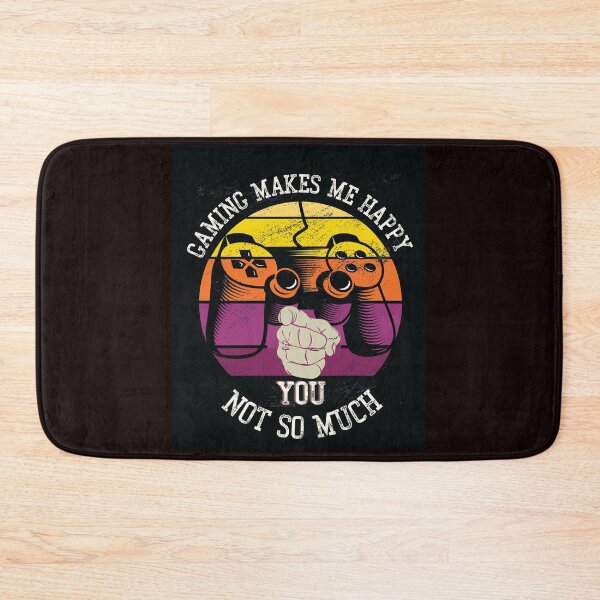 Item preview, Gaming Makes Me Happy You Not So Much designed and sold by PhillDaPhlava.
