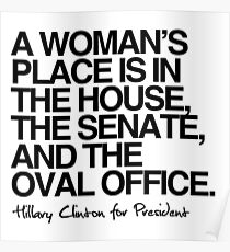 A woman's place is in the oval office Poster