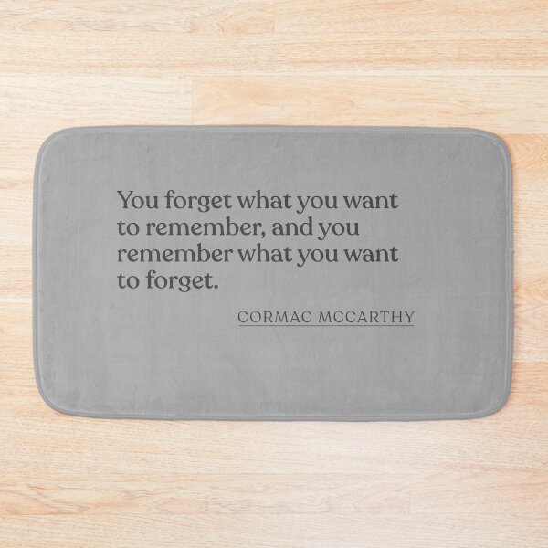 Item preview, Cormac McCarthy - You forget what you want to remember, and you remember what you want to forget. designed and sold by BookQuoteMerch.
