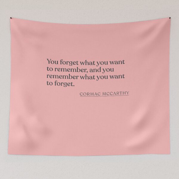 Item preview, Cormac McCarthy - You forget what you want to remember, and you remember what you want to forget. designed and sold by BookQuoteMerch.