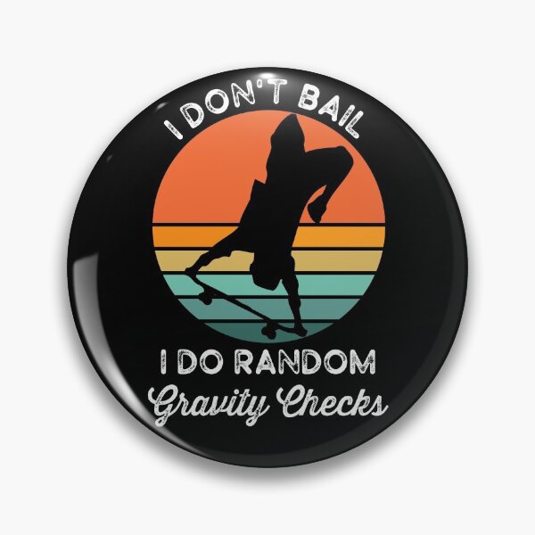 Item preview, I Don't Bail I Do Random Gravity Checks designed and sold by azmndesigns.