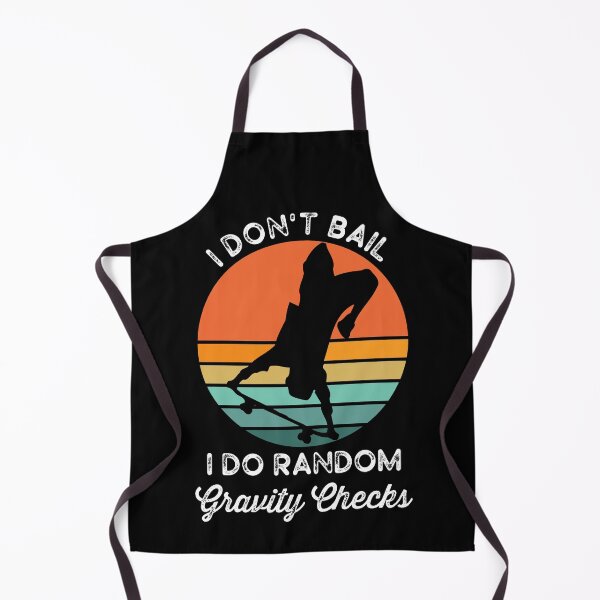 Item preview, I Don't Bail I Do Random Gravity Checks designed and sold by azmndesigns.
