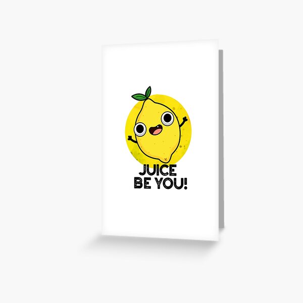 Juice Be You Cute Positif Fruit Citron Pun Carte de vœux