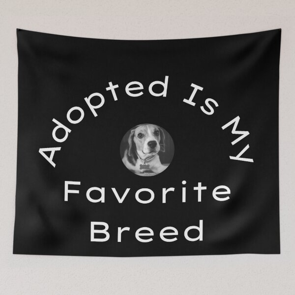 Item preview,  The Adopted Is My Favorite Breed designed and sold by Gmaish.
