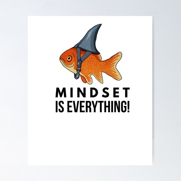 Item preview, Mindset is Everything Goldfish Shark Funny Motivational Big Fish Motivational designed and sold by dukito.
