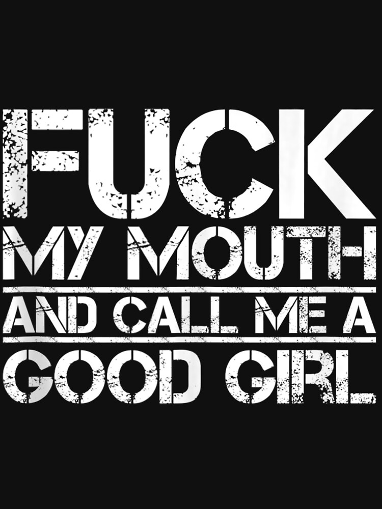 Fuck My Mouth And Call Me A Good Girl Bdsm Sexy Kinky Tank Top