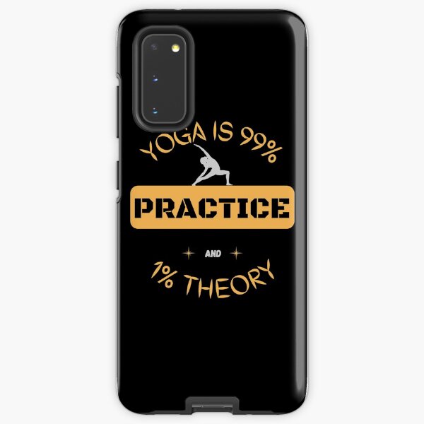 Yoga is 99% Practice and 1% Theory Samsung Galaxy Tough Case
