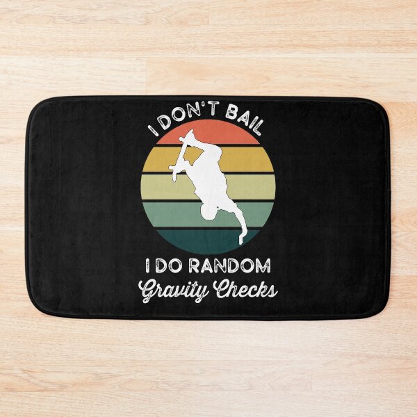 Item preview, I Don't Bail I Do Random Gravity Checks Skateboard designed and sold by azmndesigns.