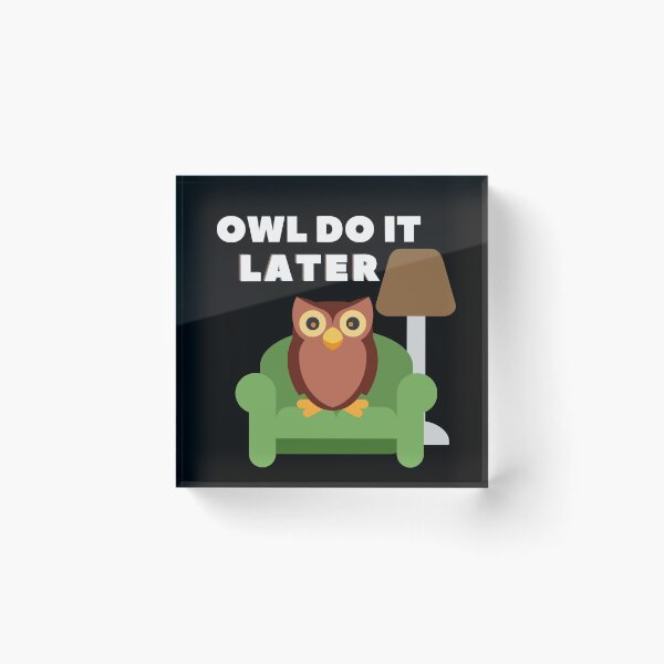 Item preview, Owl Do It Later designed and sold by SunfullyYours.