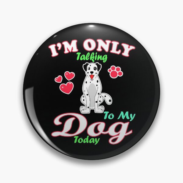 Item preview, I'm Only Talking To My Dog Today Pet Lover designed and sold by vineeth.