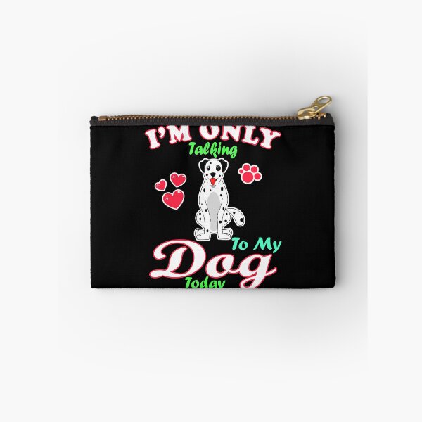Item preview, I'm Only Talking To My Dog Today Pet Lover designed and sold by vineeth.