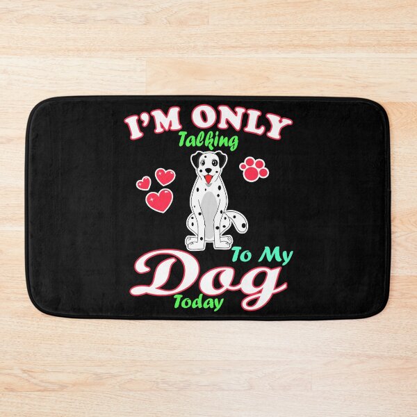 Item preview, I'm Only Talking To My Dog Today Pet Lover designed and sold by vineeth.