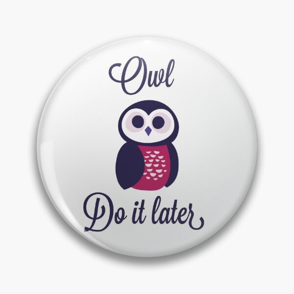 Item preview, Owl do it later designed and sold by Whiimsical.