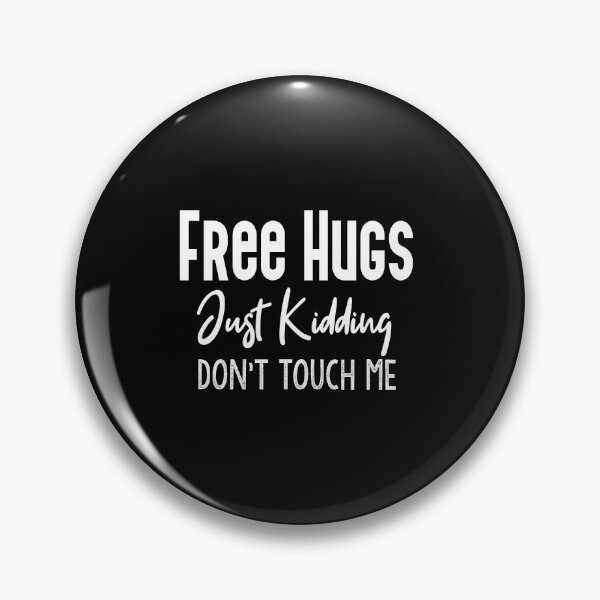 Item preview, Free Hugs Just Kidding Don't Touch Me designed and sold by Heddar Badreddine.