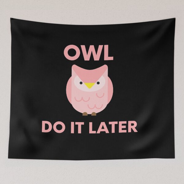 Item preview, Owl do it later designed and sold by Whiimsical.