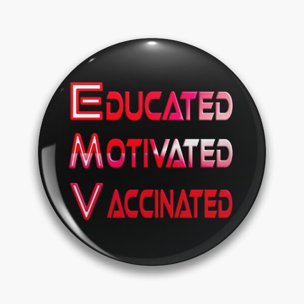 Artikelvorschau, EDUCATED MOTIVATED VACCINATED entworfen und verkauft von Ralek.