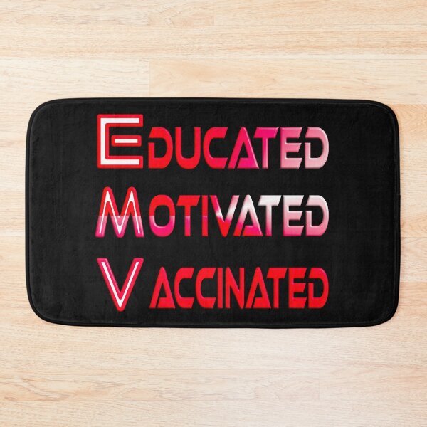 Item preview,   EDUCATED MOTIVATED VACCINATED designed and sold by Ralek.