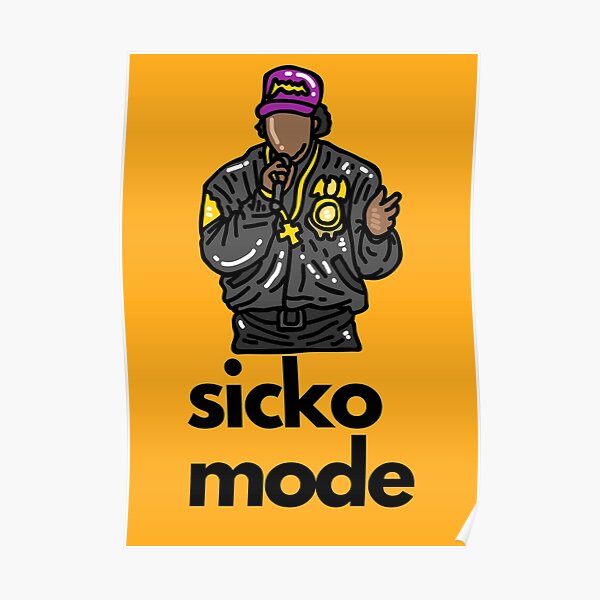 "Sicko Mode" Poster for Sale by CartoonStick | Redbubble