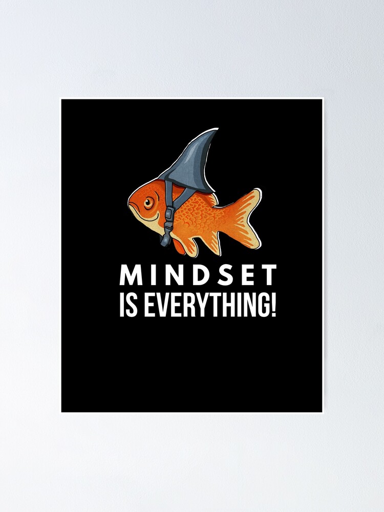 "Mindset is Everything Goldfish Shark Funny Motivational Big Fish