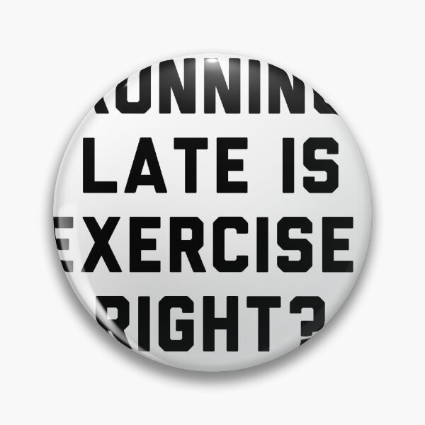 Item preview, running late is exercise right? designed and sold by bhaviniiii.