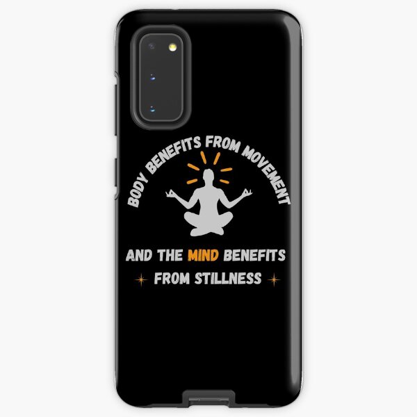 Body Benefits From Movement Samsung Galaxy Tough Case