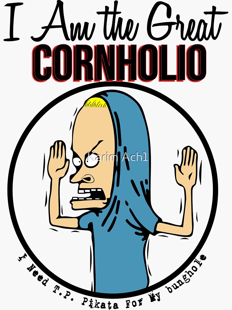 "I Am The Great Cornholio, I Need T.P. Pikata For My bunghole, Artwork