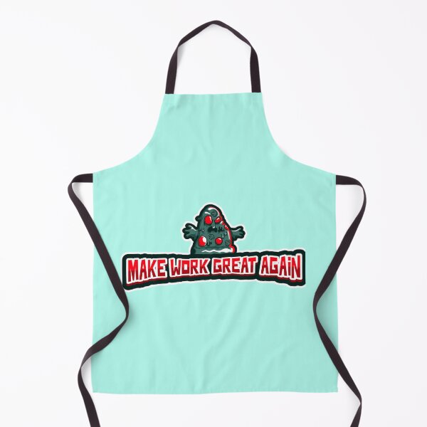 Item preview, Make Work Great Again designed and sold by Pinu005.