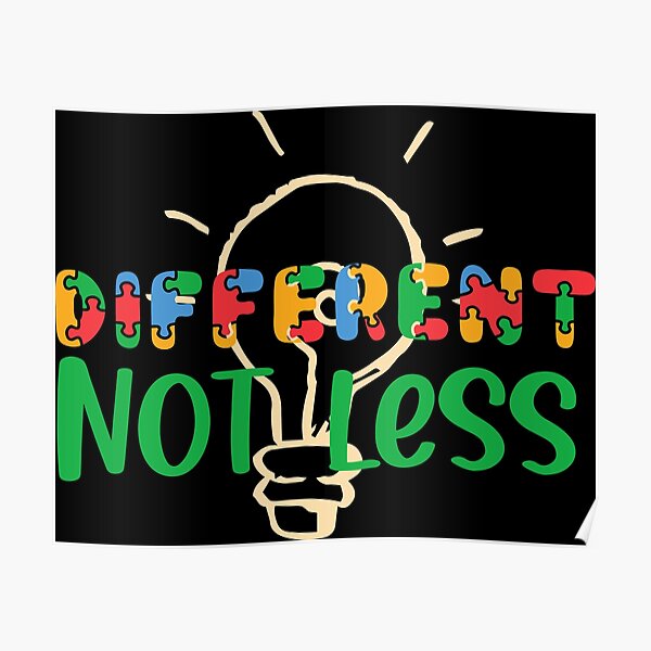 "Different not less" Poster by samirski Redbubble