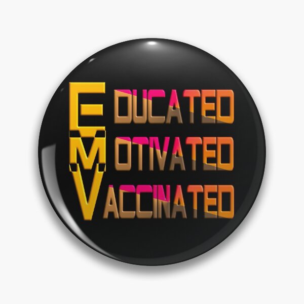 Artikelvorschau, EDUCATED MOTIVATED VACCINATED entworfen und verkauft von Ralek.